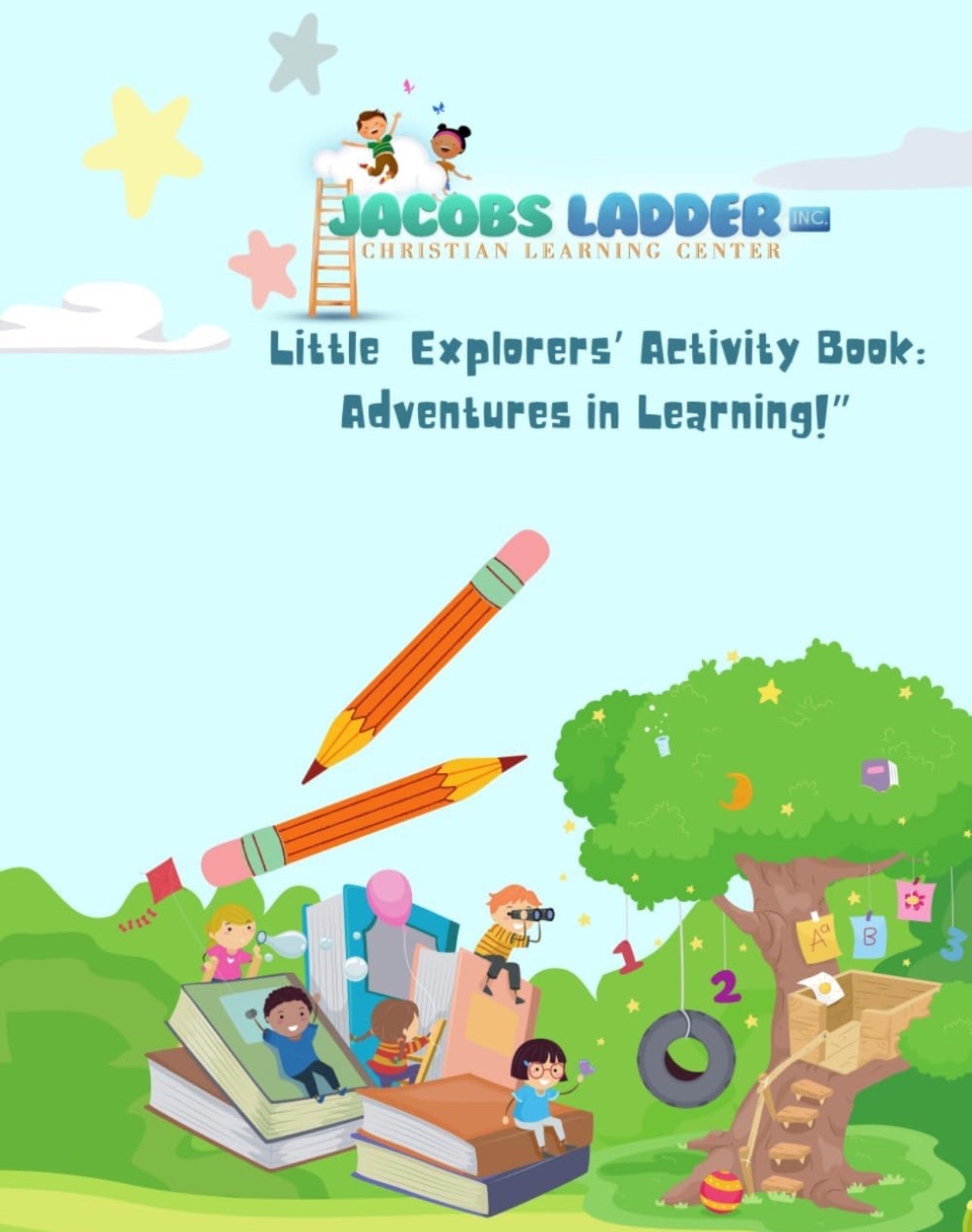 Little explorers preschool workbook – A Jacobs Ladder Experience